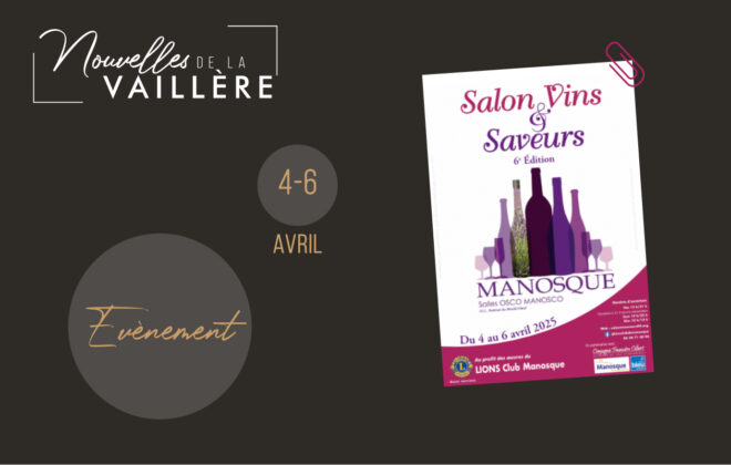 Visuel annonçant la participation du Domaine de la Vaillère au Salon Vins & Saveurs de Manosque du 4 au 6 avril 2025. L’image comporte un fond sombre avec le titre "Nouvelles de la Vaillère" en haut à gauche. Un cercle affiche la mention "Évènement" en écriture manuscrite dorée, et les dates "4-6 avril" en lettres claires. À droite, une affiche du salon est accrochée avec un trombone rouge, mettant en avant des bouteilles et verres de vin avec les détails de l'événement.
