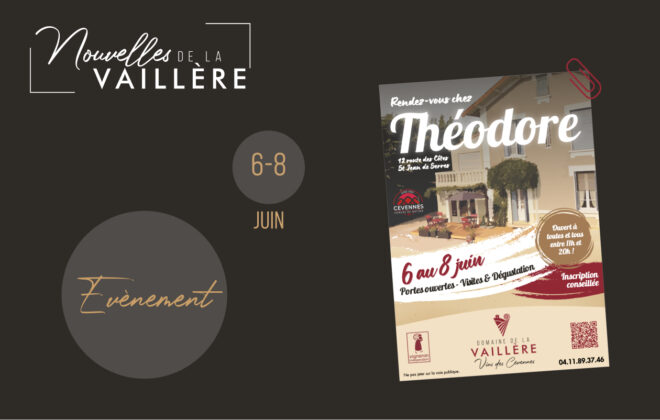 Rendez-vous chez Théodore du 6 au 8 juin à Saint Jean de Serres pour des portes ouvertes au Domaine de la Vaillère : visites du domaine et dégustation de vins des Cévennes, de 11h à 20h. Entrée libre, inscription conseillée !